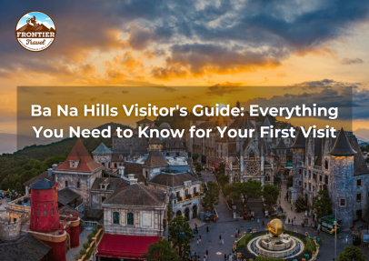 Ba Na Hills Visitor's Guide: Everything You Need To Know For Your First Visit